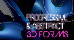 Progressive & Abstract 3D Forms
