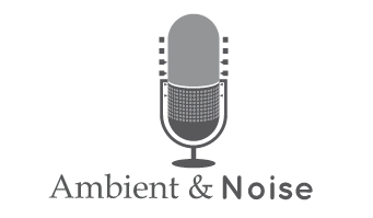 Ambient & Noise