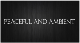 Peaceful and Ambient