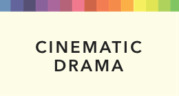 Sort By Genre-Cinematic Drama