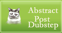 Abstract, Post Dubstep