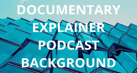 Documentary Explainer Podcast Background