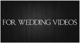 For Wedding Videos