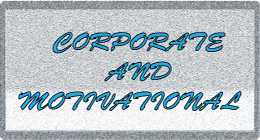 CORPORATE AND MOTIVATIONAL