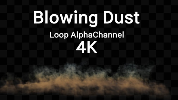 Blowing Dust Alpha Loop 4K