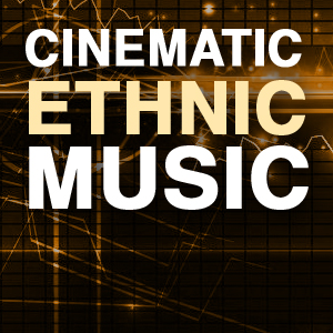 Cinematic Ethnic Music