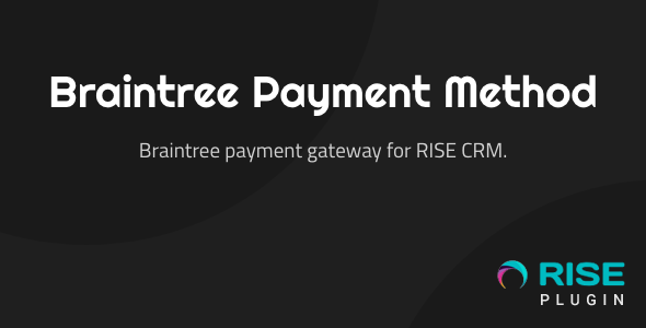 Braintree payment method for RISE CRM