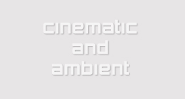 CINEMATIC | AMBIENT