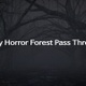 Scary Horror Forest Pass Through