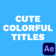Cute Colorful Titles - VideoHive Item for Sale
