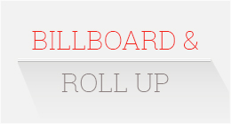 Bill board & Roll Up