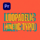 Loopadelic Kinetic Typo 