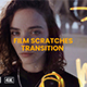 Film Scratches Transition | Motion Graphics Template 