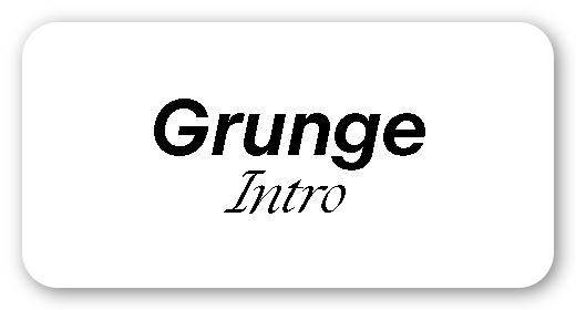 Grunge Intro
