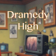Dramedy High