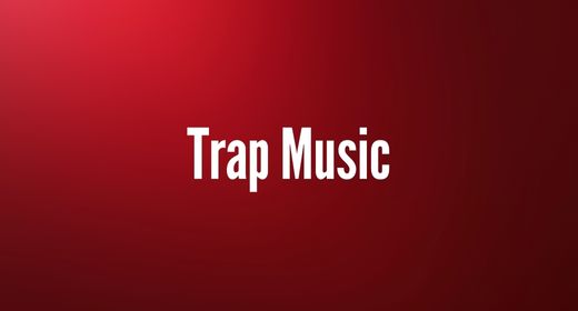 Trap Music