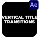 Vertical Title Transitions Vertical Title Transitions - VideoHive Item for Sale