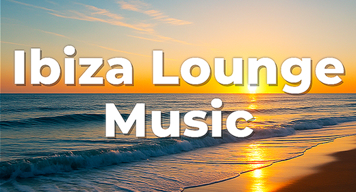 Ibiza Lounge Music