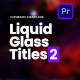 Liquid Glass Titles II Premiere Pro - VideoHive Item for Sale
