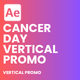 Cancer Day Vertical Promo - VideoHive Item for Sale