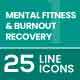 25 Mental Fitness & Burnout Recovery Line Icons 