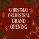 Christmas Orchestral Grand Opening