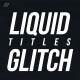 Liquid Glitch Titles (MoGRT) - VideoHive Item for Sale