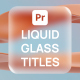 Liquid Glass Titles | MOGRT 