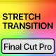 Stretch Transitions | Vertical | Final Cut Pro - VideoHive Item for Sale