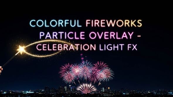 Colorful Fireworks Overlay Pack – Celebration Light FX + Color Filters Elements template preview