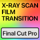 Vertical X-Ray Scan Film Transitions | Final Cut Pro - VideoHive Item for Sale