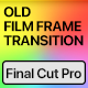 Vertical Old Film Frame Transitions | Final Cut Pro - VideoHive Item for Sale