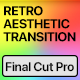 Vertical Retro Aesthetics Transitions | Final Cut Pro - VideoHive Item for Sale