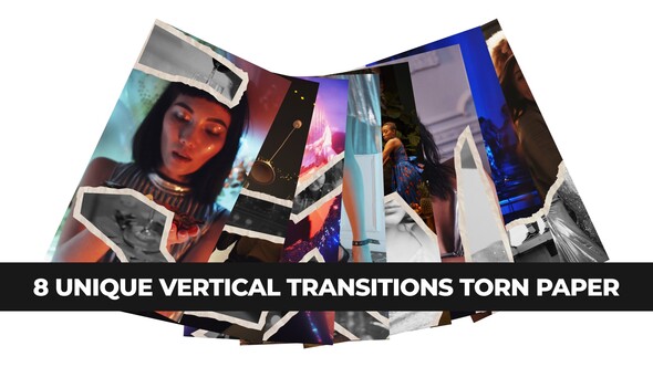 8 Unique Torn Paper Transitions. Vertical Format Elements template preview