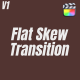 Flat Skew Transition Flat Skew Transition - VideoHive Item for Sale
