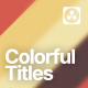 Colorful Titles Colorful Titles - VideoHive Item for Sale