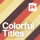 Colorful Titles Colorful Titles - VideoHive Item for Sale