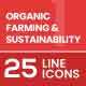 25 Organic Farming & Sustainability Filled Line Icons 