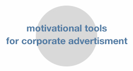 Motivational tools for corporate advertisment