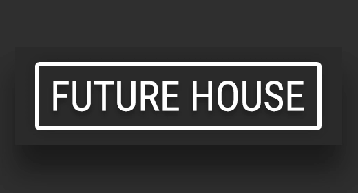 FUTURE HOUSE