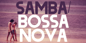 Samba/Bossa Nova/Lounge