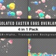 Isolated Easter Eggs Overlays Pack - VideoHive Item for Sale