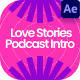 Love Stories Podcast Intro After Effect - VideoHive Item for Sale