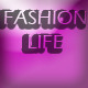 Fashion Life Fashion Life
