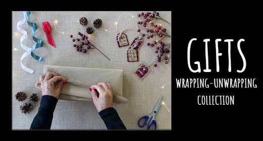 GIFTS - WRAPPING- UNWRAPPING