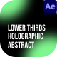 Lower Thirds Holographic Abstract After Effect