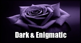 Dark & Enigmatic