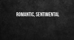 Romantic, Sentimental
