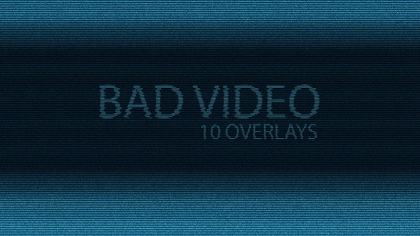 Bad Video Overlay