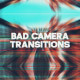 Bad Camera Transitions Bad Camera Transitions - VideoHive Item for Sale